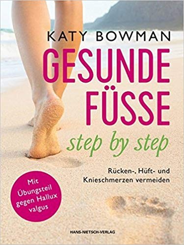 Gesunde Füße - step by. step von Katy Bowman