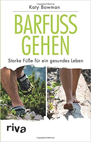 Barfuß gehen von Katy Bowman